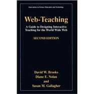 Web-Teaching: A Guide for Designing Interactive Teaching for the World Wide Web