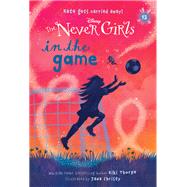 Never Girls #12: In the Game (Disney: The Never Girls)