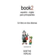 book2 espanol - ingles para principiantes / Book2 Spanish - English for Beginners