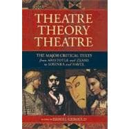 Theater/Theory/Theatre: The Major Critical Texts from Aristotle and Zeami to Soyinka and Havel