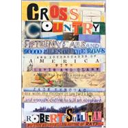 Cross Country Fifteen Years and 90,000 Miles on the Roads and Interstates of America with Lewis and Clark