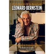 On the Road and Off the Record with Leonard Bernstein