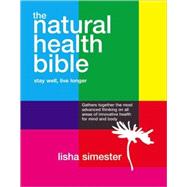 The Natural Health Bible: Stay Well, Live Longer
