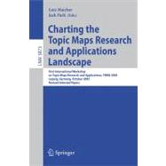 Charting the Topic Maps Research And Applications Landscape