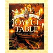 Make a Joyful Table : A Healthy Exchanges Cookbook
