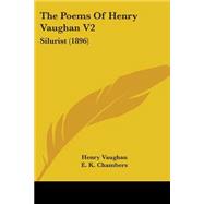 Poems of Henry Vaughan V2 : Silurist (1896)