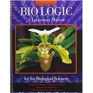 Bio Logic: A Laboratory Manual for the Biological Sciences