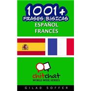 1001+ Frases Básicas Español - Francés / 1001+ Spanish Basic Phrases - French