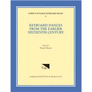 Keyboard Dances from the Earlier Sixteenth Century