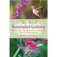 The Art of Hummingbird Gardening