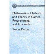 Mathematical Methods and Theory in Games, Programming, and Economics Two Volumes Bound as One