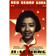 Red Scarf Girl : A Memoir of the Cultural Revolution