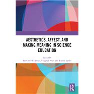 Aesthetics, Affect, and Making Meaning in Science Education
