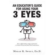 An Educator’s Guide to Using Your 3 Eyes