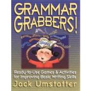 Grammar Grabbers! : Ready-to-Use Games and Activities for Improving Basic Writing Skills
