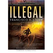 Illegal: A Disappeared Novel