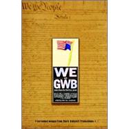 We & Gwb: Notes from the First Four Years