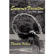 Summer Vacation and Other Stories