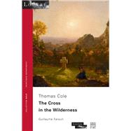The Cross in the Wilderness. Thomas Cole Collection SOLO N° 49 - musée du Louvre
