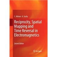 Reciprocity, Spatial Mapping and Time Reversal in Electromagnetics