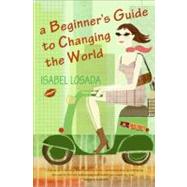 A Beginner's Guide to Changing the World