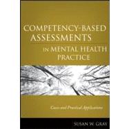 Competency-Based Assessments in Mental Health Practice : Cases and Practical Applications