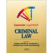 Casenote Legal Briefs Criminal Law: Adaptable to Courses Utilizing Kaplan, Weisberg and Binder's Casebook on Criminal Law