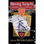 Moving Targets and Other Tales of Valdemar