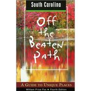 South Carolina Off the Beaten Path®, 4th; A Guide to Unique Places