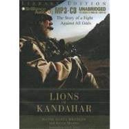 Lions of Kandahar: The Story of a Fight Against All Odds, Library Edition