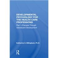 Developmental Psychology For The Health Care Professions