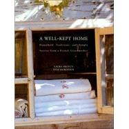 Well-Kept Home : Household Traditions and Simple Secrets from a French Grandmother