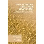 Post-Keynesian Essays from Down Under Volume IV: Essays on Theory Theory and Policy in an Historical Context