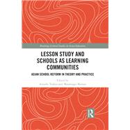 School Reform Through Lesson Study For Learning Community: Asian Experiences