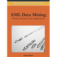 XML Data Mining: Models, Methods, and Applications
