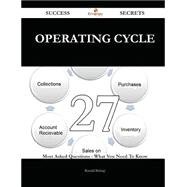 Operating Cycle 27 Success Secrets - 27 Most Asked Questions On Operating Cycle - What You Need To Know