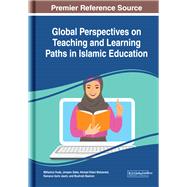 Global Perspectives on Teaching and Learning Paths in Islamic Education