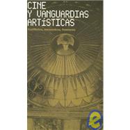 Cine y vanguardias artisticas / Film and Artistic Avant-Gardes