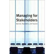Managing for Stakeholders : Survival, Reputation, and Success
