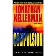 Compulsion An Alex Delaware Novel