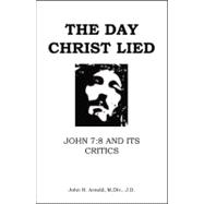 The Day Christ Lied