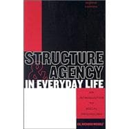 Structure and Agency in Everyday Life An Introduction to Social Psychology