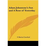 Adam Johnstone's Son And a Rose of Yesterday