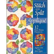 Stitch and Split Applique : 12 Raw-Edge Projects