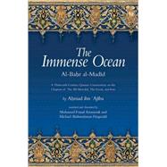 The Immense Ocean Al-Bahr al-Madid: A Thirteenth Century Quranic Commentary on the Chapters of the All-Merciful, the Event, and Iron