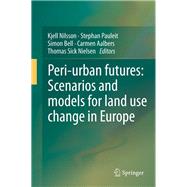 Peri-Urban Futures: Scenarios and Models for Land Use Change in Europe