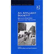 An Affluent Society?: Britain's Post-War 'Golden Age' Revisited