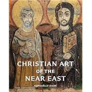 Christian Art of the Near East book cover, ISBN 9780789215284
