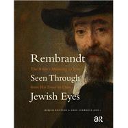 Rembrandt Seen Through Jewish Eyes