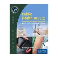 Public Health 101 + Passcode: Healthy People- Healthy Populations